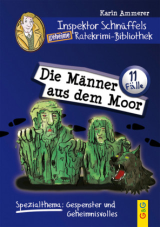 Kniha Inspektor Schnüffels geheime Ratekrimi-Bibliothek - Die Männer aus dem Moor Karin Ammerer