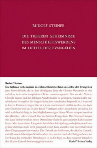 Kniha Die tieferen Geheimnisse des Menschheitswerdens im Lichte der Evangelien Rudolf Steiner