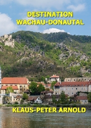 Kniha Tourismusgeographie Niederösterreich / Destination Wachau Klaus Peter Arnold