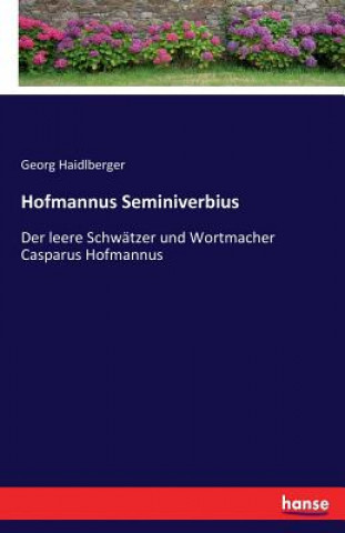 Carte Hofmannus Seminiverbius Georg Haidlberger