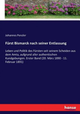 Βιβλίο Furst Bismarck nach seiner Entlassung Johannes Penzler