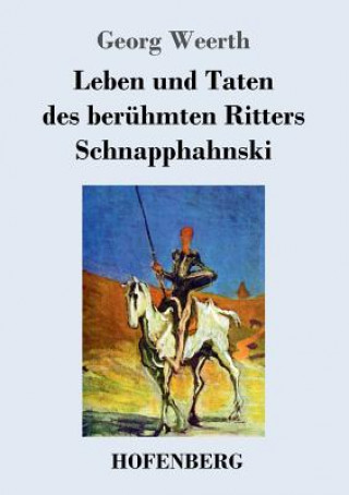 Könyv Leben und Taten des beruhmten Ritters Schnapphahnski Georg Weerth