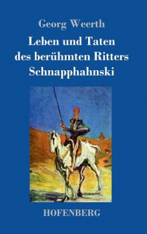 Kniha Leben und Taten des beruhmten Ritters Schnapphahnski Georg Weerth