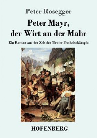 Książka Peter Mayr, der Wirt an der Mahr Peter Rosegger