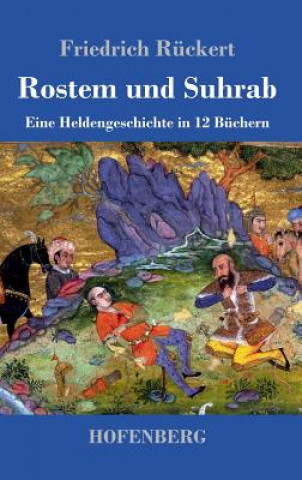 Kniha Rostem und Suhrab Friedrich Rückert