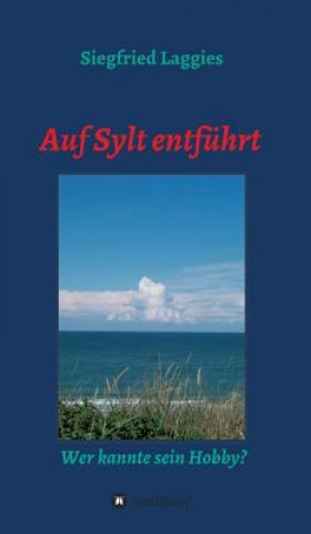 Kniha Auf Sylt entfuhrt Siegfried Laggies