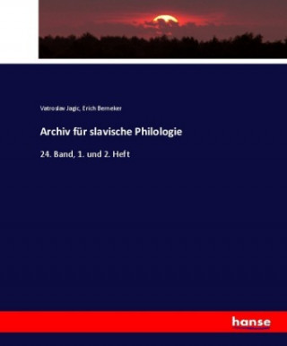 Könyv Archiv fur slavische Philologie Vatroslav Jagic