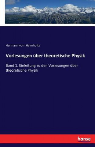 Könyv Vorlesungen uber theoretische Physik Hermann von Helmholtz