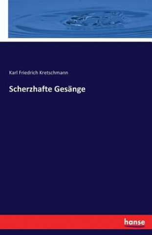 Book Scherzhafte Gesange Karl Friedrich Kretschmann