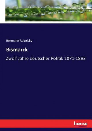 Kniha Bismarck Hermann Robolsky