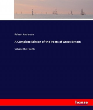 Книга Complete Edition of the Poets of Great Britain Robert Anderson
