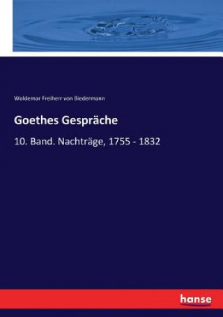 Kniha Goethes Gesprache Woldemar Freiherr von Biedermann