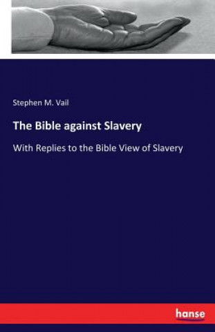 Kniha Bible against Slavery Stephen M. Vail