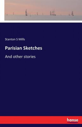 Kniha Parisian Sketches Stanton S Mills