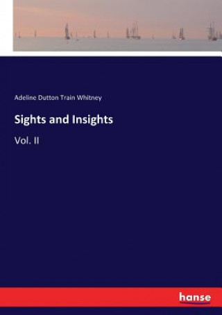 Knjiga Sights and Insights Adeline Dutton Train Whitney