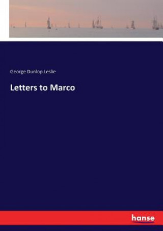 Buch Letters to Marco George Dunlop Leslie