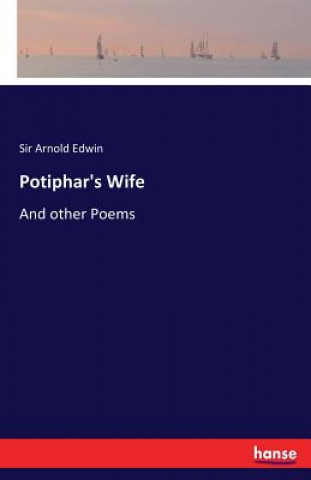 Knjiga Potiphar's Wife Sir Arnold Edwin