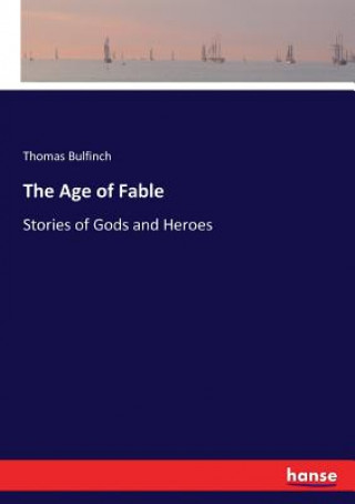 Könyv Age of Fable Thomas Bulfinch