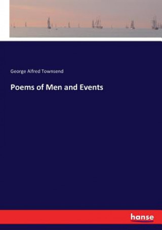 Libro Poems of Men and Events George Alfred Townsend