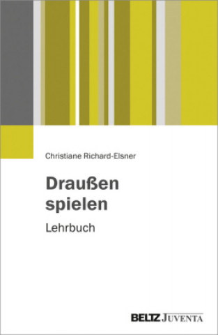 Kniha Draußen spielen Christiane Richard-Elsner