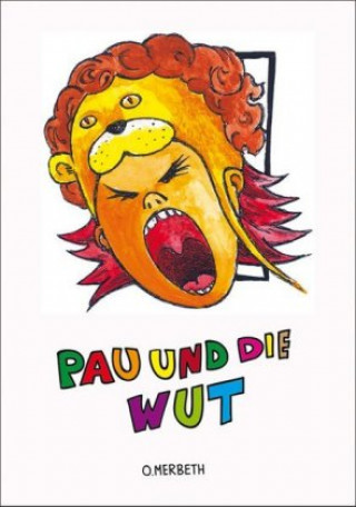 Kniha Pau und die Wut Olliver Merbeth-Brandtner