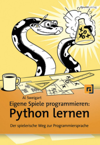 Книга Eigene Spiele programmieren - Python lernen Al Sweigart
