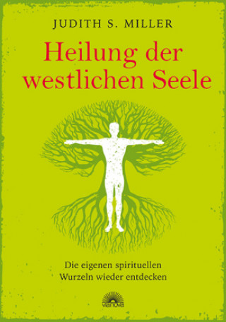 Kniha Heilung der westlichen Seele Judith S. Miller