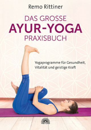 Kniha Das große Ayur-Yoga-Praxisbuch Remo Rittiner