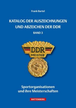Könyv Katalog der Auszeichnungen und Abzeichen der DDR, Band 3 Frank Bartel