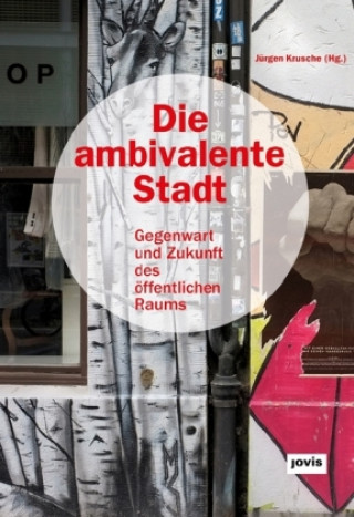 Knjiga Die ambivalente Stadt Jürgen Krusche
