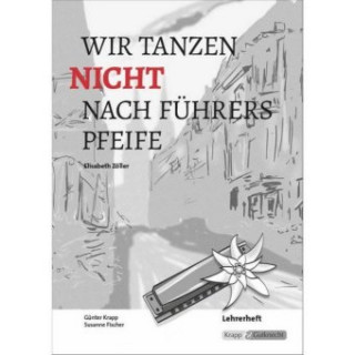 Kniha Wir tanzen nicht nach Führers Pfeife - Elisabeth Zöller Elisabeth Zöller