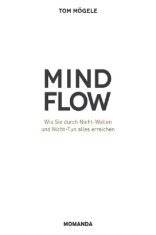 Книга Das MindFlow Konzept Tom Mögele
