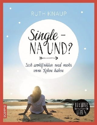 Książka Single - na und? Ruth Knaup