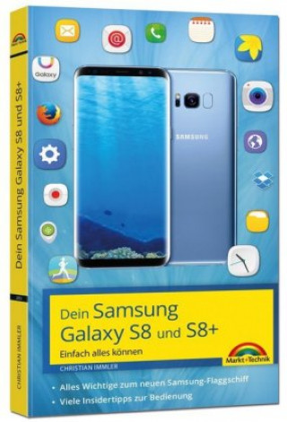 Carte Dein Samsung Galaxy S8 und S8+ - Einfach alles können Christian Immler