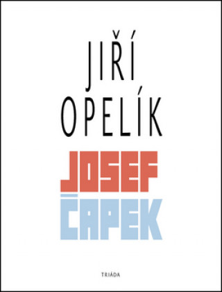 Kniha Josef Čapek Jiří Opelík