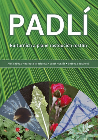 Kniha Padlí kulturních a planě rostoucích rostlin Aleš Lebeda