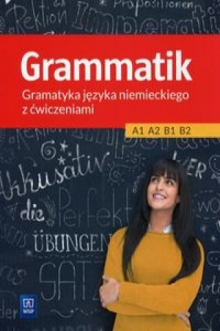 Книга Grammatik Gramatyka jezyka niemieckiego z cwiczeniami A1 A2 B1 B2 Anna Kryczynska-Pham