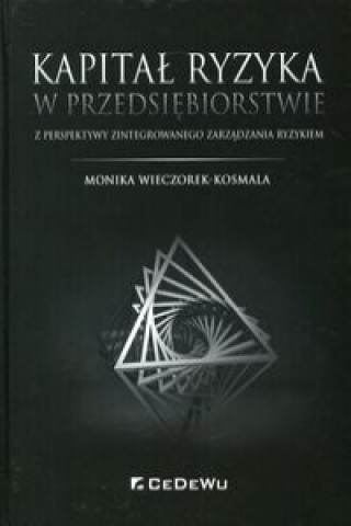 Könyv Kapital ryzyka w przedsiebiorstwie Monika Wieczorek-Kosmala