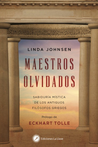 Kniha Maestros olvidados: Sabiduría mística de los antiguos filósofos griegos LINDA JOHNSEN