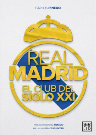 Kniha Real Madrid. El club del siglo XXI CARLOS PINEDO