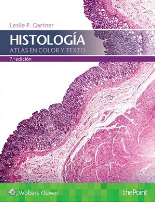 Carte Histologia. Atlas en color y texto Leslie P. Gartner
