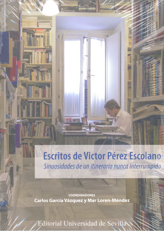 Libro Escritos de Víctor Pérez Escolano.: Sinuosidades de un itinerario nunca interrumpido 