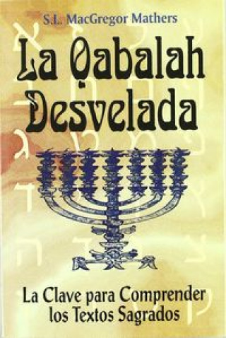 Knjiga La Qabalah desvelada : la clave para comprender los textos sagrados S. L. MacGregor Mathers