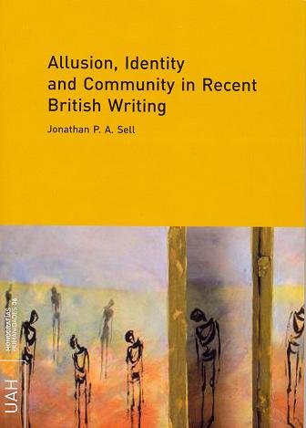 Könyv Allusion, identity and community in recent British writing Jonathan P. A. Sell