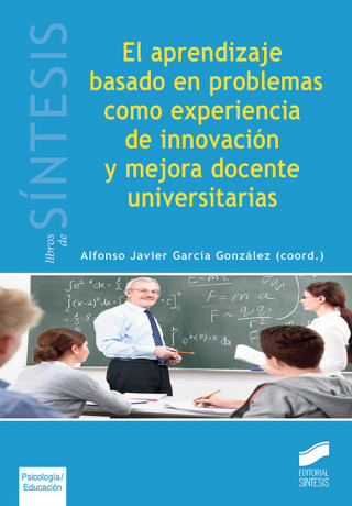 Kniha El aprendizaje basado en problemas como experiencia de innovación y mejora docente universitarias ALFONSO JAVIER GARCIA GONZALEZ