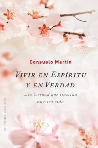 Könyv Vivir En Espiritu y En Verdad Consuelo Martin