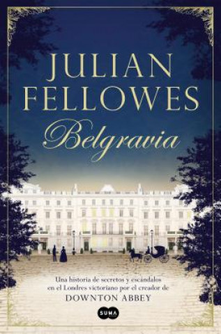 Carte Belgravia /Julian Fellowes's Belgravia Fellowes