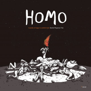 Carte Homo: Cuando el fuego lo cambió todo DANIEL PIQUERAS FISKM
