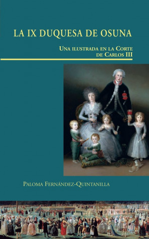 Knjiga La IX duquesa de Osuna PALOMA FERNANDEZ-QUINTANILLA