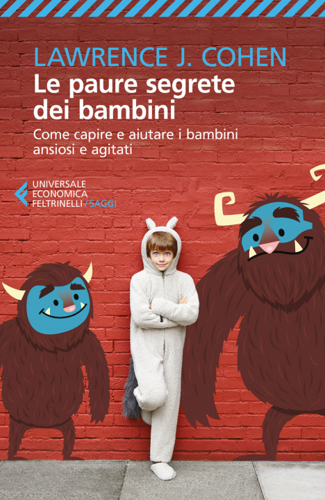 Buch Le paure segrete dei bambini. Come capire e aiutare i bambini ansiosi e agitati Lawrence J. Cohen